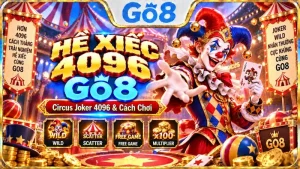Hề Xiếc 4096 GO8 với giao diện Circus Joker 4096
